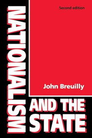 Nationalism and the State by John Breuilly, 9780719038006