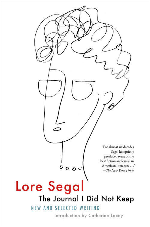 The Journal I Did Not Keep (New and Selected Writing) - 9781685891947 by Lore Segal, Catherine Lacey, 9781685891947