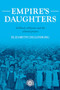 Empire's daughters (Girlhood, whiteness, and the colonial project) by Elizabeth Dillenburg, 9781526163516