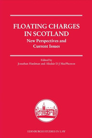 Floating Charges in Scotland (New Perspectives and Current Issues) - 9781399530170 by Jonathan Hardman, Alisdair MacPherson, 9781399530170