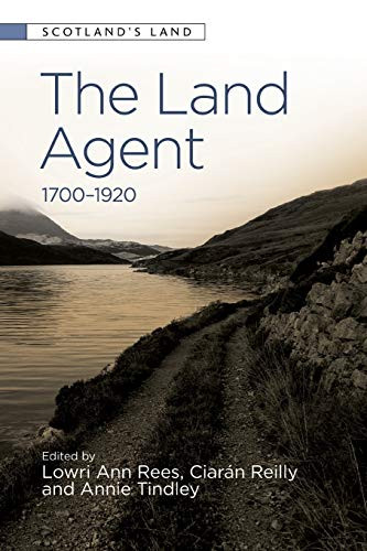 The Land Agent (1700 - 1920) by Lowri Ann Rees, Ciarán Reilly, Annie Tindley, 9781474438872