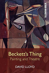 Beckett's Thing (Painting and Theatre) - 9781474431491 by David Lloyd, 9781474431491