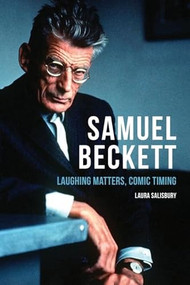 Samuel Beckett (Laughing Matters, Comic Timing) - 9781474401401 by Laura Salisbury, 9781474401401