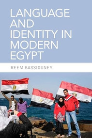 Language and Identity in Modern Egypt by Reem Bassiouney, 9780748699940