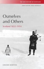 Ourselves and Others (Scotland 1832-1914) by Graeme Morton, 9780748620494
