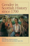 Gender in Scottish History Since 1700 by Lynn Abrams, Eleanor Gordon, Deborah Simonton, Eileen Yeo, 9780748617616
