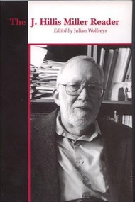 The J. Hillis Miller Reader by Julian Wolfreys, 9780748619924