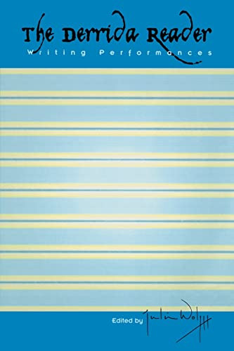 The Derrida Reader (Writing Performances) by Julian Wolfreys, 9780748609642