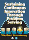 Sustaining Continuous Innovation Through Problem Solving by Stephen Armstrong, 9780831132750