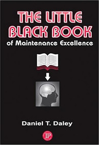 The Little Black Book of Maintenance Excellence by Daniel Daley, 9780831133740