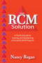 The RCM Solution (A Practical Guide to Starting and Maintaining a Successful RCM Program) by Nancy Regan, 9780831134242