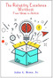 The Reliability Excellence Workbook (From Ideas to Action) by John L. Ross, Jr., 9780831136345