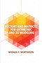 Vectors and Matrices for Geometric and 3D Modeling by Michael E. Mortenson, 9780831136550