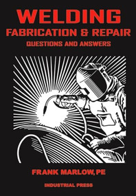 Welding Fabrication and Repair (Questions & Answers) by Frank Marlow, 9780831131555
