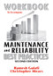 Workbook to Accompany Maintenance & Reliability Best Practices by Ramesh Gulati, 9780831134358
