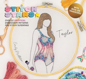 Stitch Stars: Taylor (Over 20 unofficial embroidery patterns for stitchy superfans) by Emily Middleton, 9781446314951