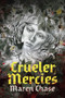 Crueler Mercies by Maren Chase, 9781964721033
