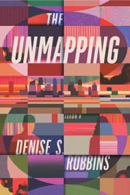 The Unmapping by Denise S. Robbins, 9781964721064