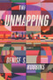 The Unmapping by Denise S. Robbins, 9781964721064