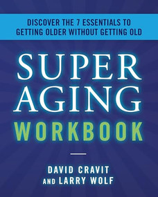 The SuperAging Workbook by David Cravit, Larry Wolf, 9781964721217