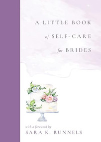 A Little Book of Self-Care for Brides by Kristin Duran, Sara K. Runnels, 9781964721118
