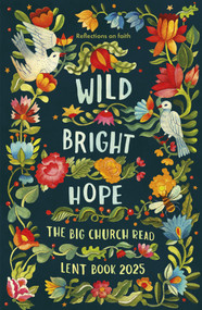 Wild Bright Hope (Reflections on Faith -The Big Church Read Lent Book) by SPCK, 9780281091003
