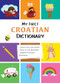 My First Croatian Dictionary by Alena Scuk, 9780781814607