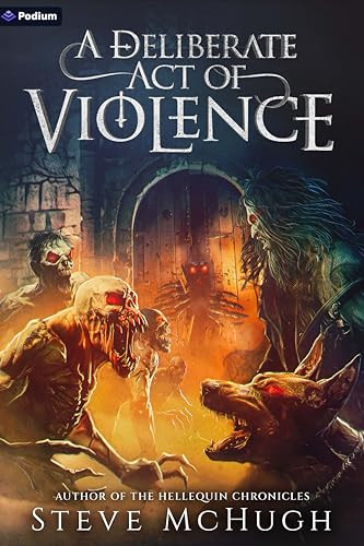 A Deliberate Act of Violence (A Vampire Thriller) by Steve McHugh, 9781039489127