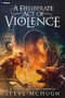 A Deliberate Act of Violence (A Vampire Thriller) by Steve McHugh, 9781039489127