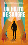 Un hilito de sangre / A Trickle of Blood (Spanish Edition) by Eusebio Ruvalcaba, 9786073912914