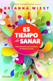 Es tiempo de sanar / When You're Ready, This Is How You Heal (Spanish Edition) by Brianna Wiest, 9786073918480