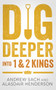 Dig Deeper into 1 & 2 Kings by Andrew Sach, Alasdair Henderson, 9781789745160