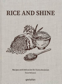 Rice and Shine (Recipes and Delicacies for Every Occasion) by Tove Nilsson Jakobson, 9783967041668