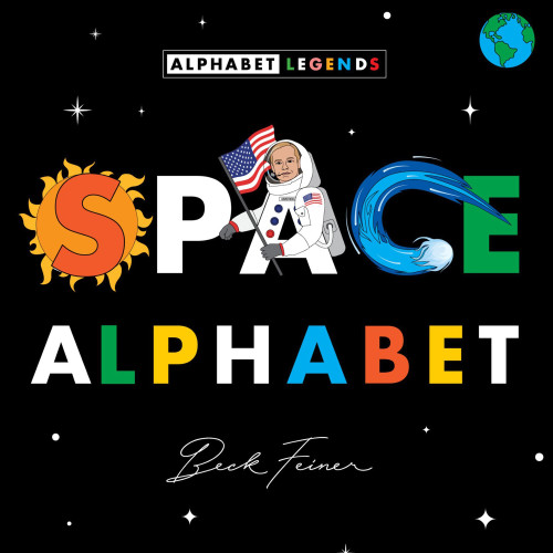 Space Alphabet by Beck Feiner, Beck Feiner, Alphabet Legends, Alphabet Legends, 9780975669228