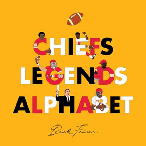 Chiefs Legends Alphabet by Beck Feiner, Beck Feiner, Alphabet Legends, Alphabet Legends, 9780975669259