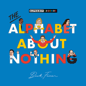 The Alphabet About Nothing by Beck Feiner, Beck Feiner, Alphabet Legends, Alphabet Legends, 9780975669273
