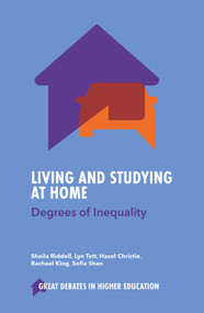 Living and Studying at Home (Degrees of Inequality) by Sheila Riddell, Lyn Tett, Hazel Christie, Rachael King, Sofia Shan, 9781835495018