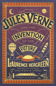 Jules Verne and the Invention of the Future - 9780063320543 by Laurence Bergreen, 9780063320543