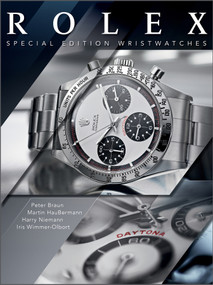 Rolex (Special-Edition Wristwatches) by Peter Braun, Martin Häussermann, Harry Niemann, Iris Wimmer-Olbort, 9780764364532