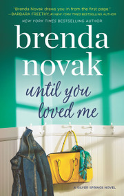 Until You Loved Me (A Novel) by Brenda Novak, 9780778330257