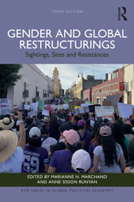 Gender and Global Restructurings (Sightings, Sites and Resistances) by Marianne H. Marchand, Anne Sisson Runyan, 9780367477585