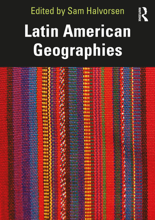 Latin American Geographies by Sam Halvorsen, 9781032554815