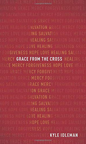 Grace from the Cross by Kyle Idleman, 9780801093647