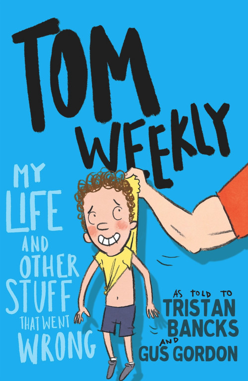 My Life and Other Stuff that Went Wrong by Tristan Bancks, Gus Gordon, 9780143790099