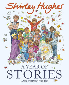 A Year of Stories and Things to Do by Shirley Hughes, 9780370332482