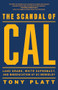 The Scandal of Cal (Land Grabs, White Supremacy, and Miseducation at UC Berkeley) - 9781597146807 by Tony Platt, 9781597146807