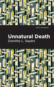 Unnatural Death by Dorothy L. Sayers, Mint Editions, 9798888970522