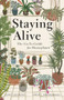 Staying Alive (The Go-To Guide for Houseplants) by Janet Melrose, Sheryl Normandeau, 9781771514576