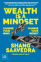 Wealth Is a Mindset (Change Your Mind, Change Your Money) by Shang Saavedra, 9798890130266