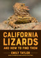 California Lizards and How to Find Them by Emily Taylor, 9781597146715